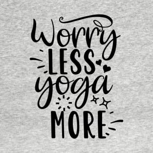 Cool Worry Less yoga More Design , Great Yoga T-Shirt